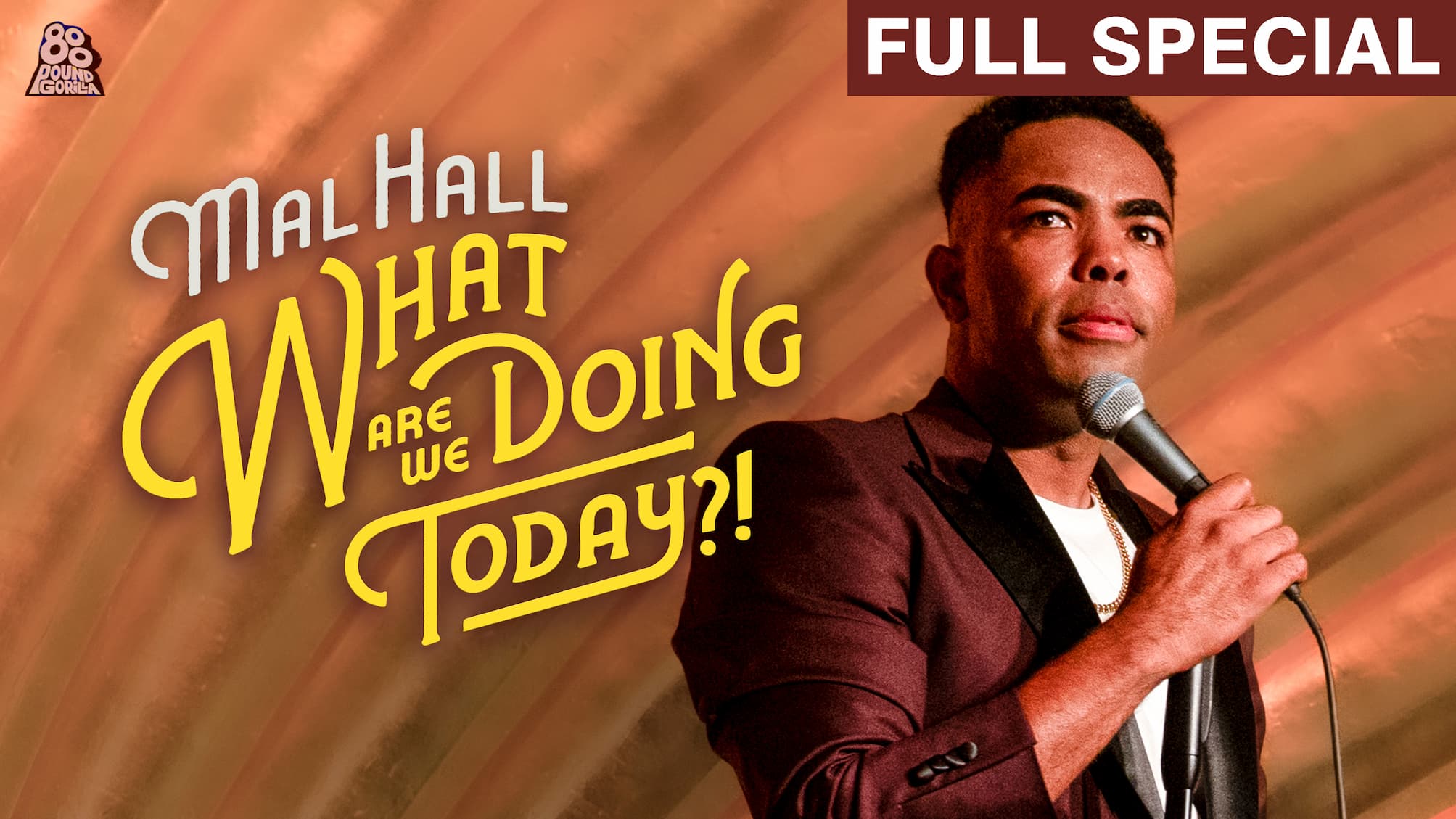 Mal Hall's What Are We Doing Today?! Comedy Special