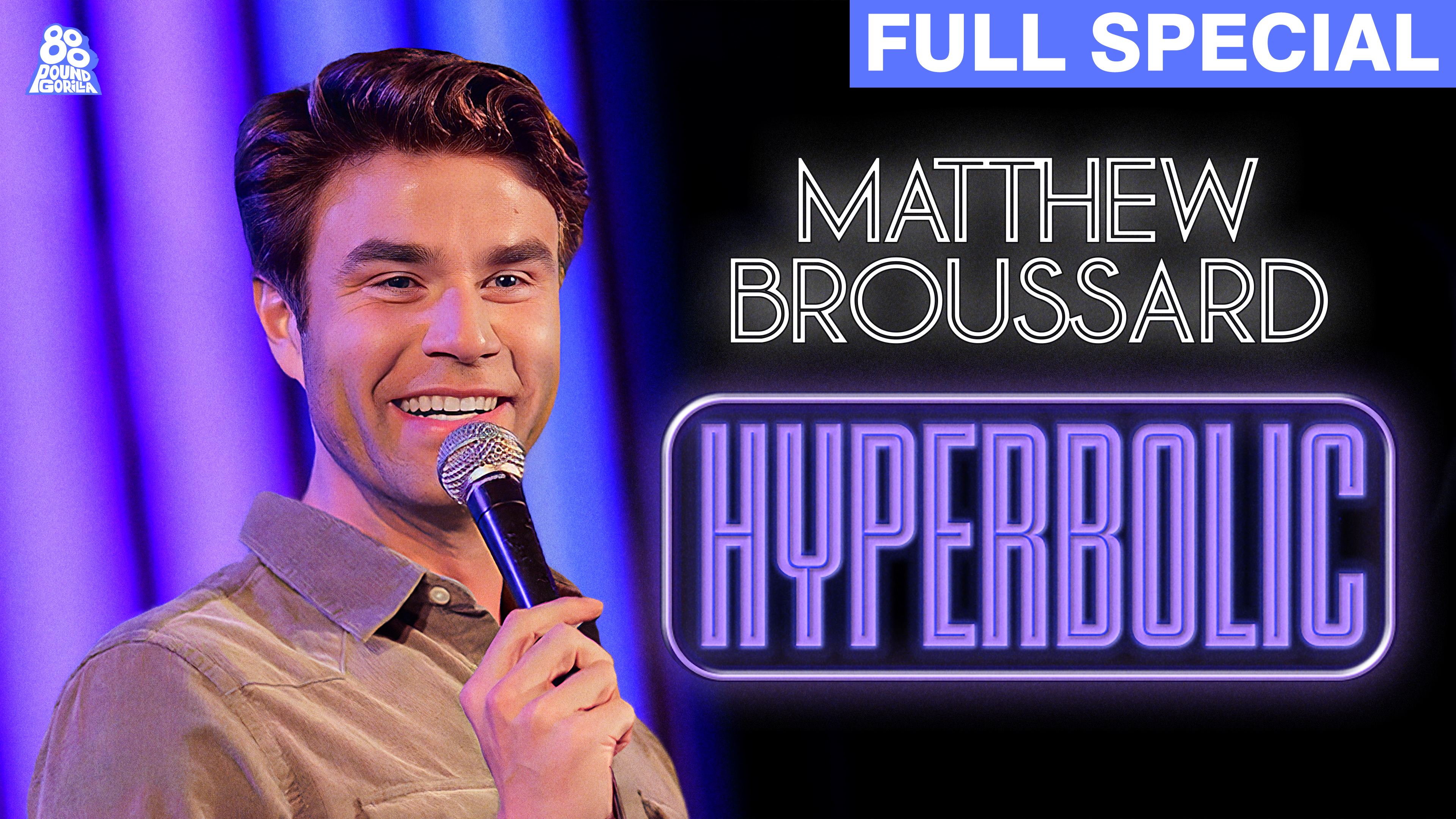 Matthew Broussard | Hyperbolic | Full Comedy Special