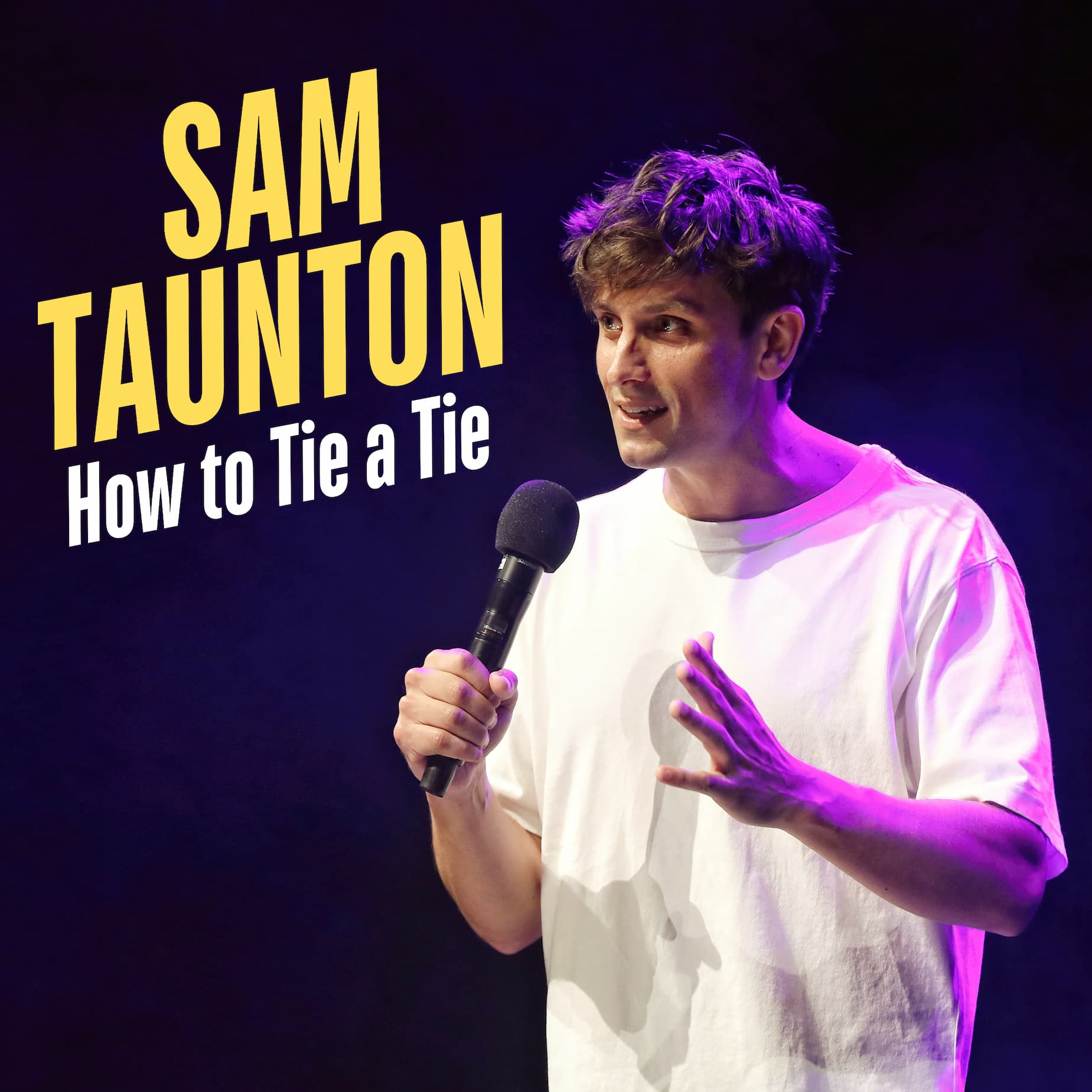 Sam Taunton's How To Tie A Tie Comedy Special