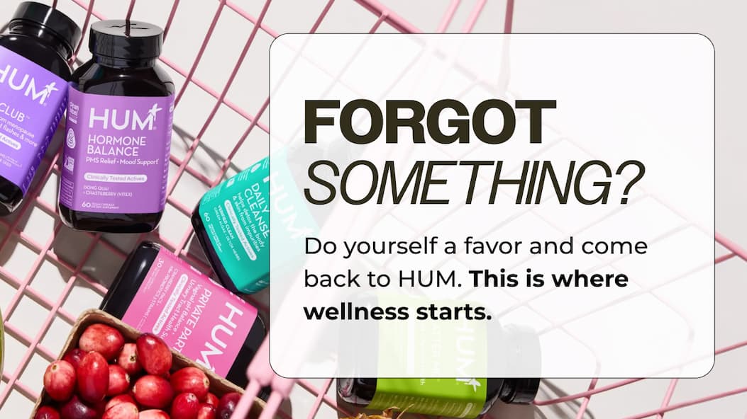 FORGOT SOMETHING? Do yourself a favor and come back to HUM