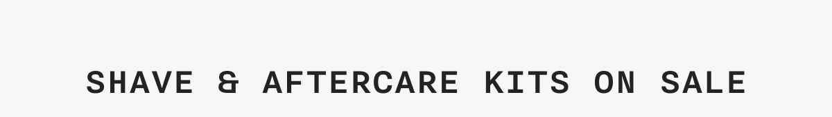 Shave & Aftercare Kits On Sale