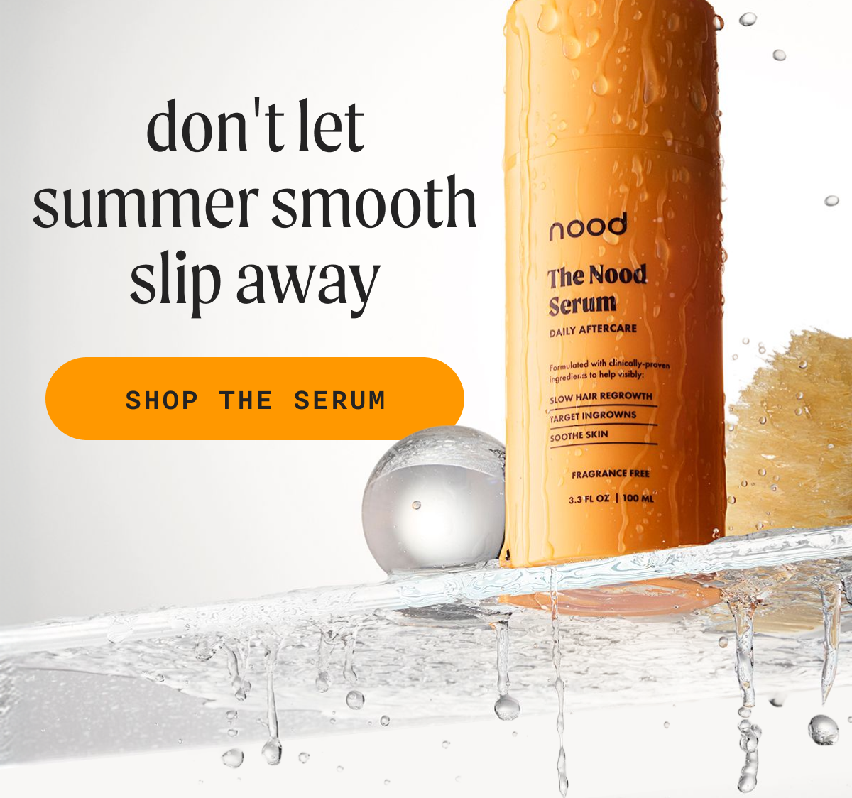don't let summer smooth slip away - SHOP THE SERUM