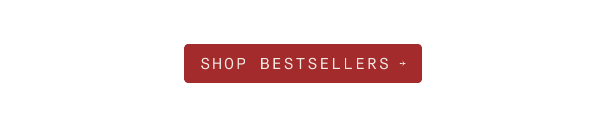 SHOP BESTSELLERS →