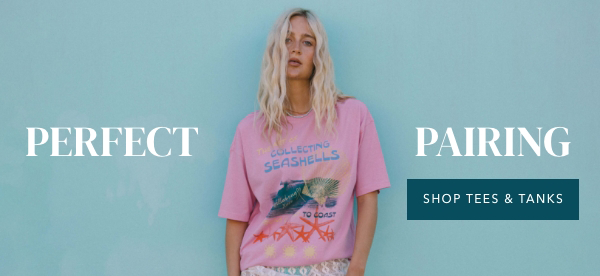 Perfect Pairing - Shop Tees & Tanks