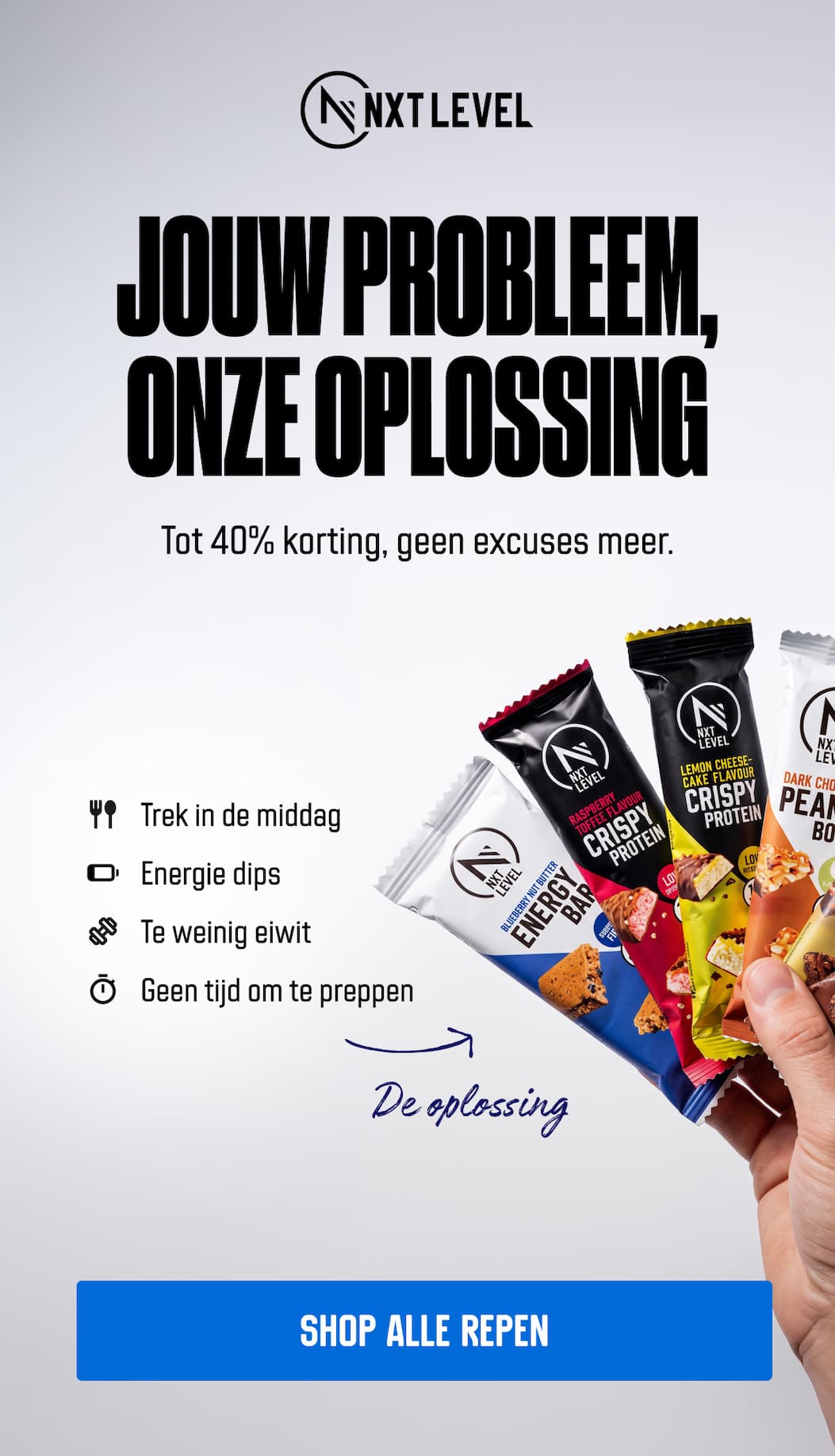 JOUW PROBLEEM, ONZEOPLOSSING Tot 40% korting, geen excuses meer.