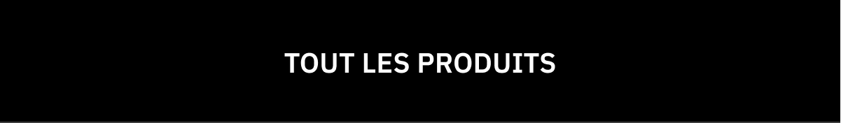 tout les produits
