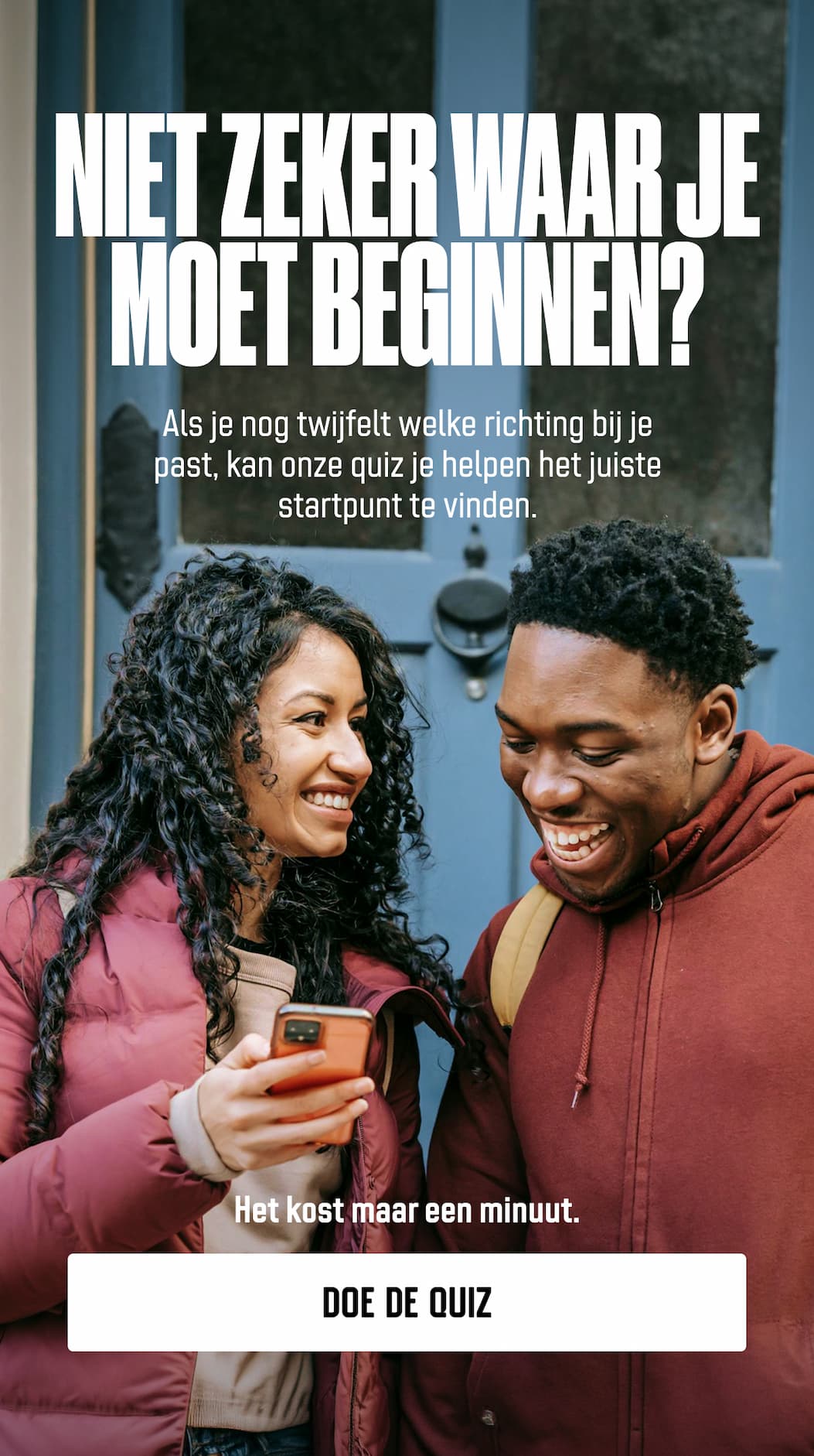 Niet zeker waar je moet beginnen? Als je nog twijfelt welke richting bij je past, kan onze quiz je helpen het juiste startpunt te vinden.