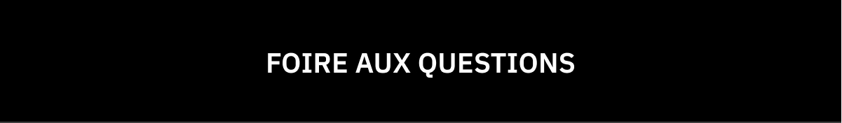 Foire aux questions