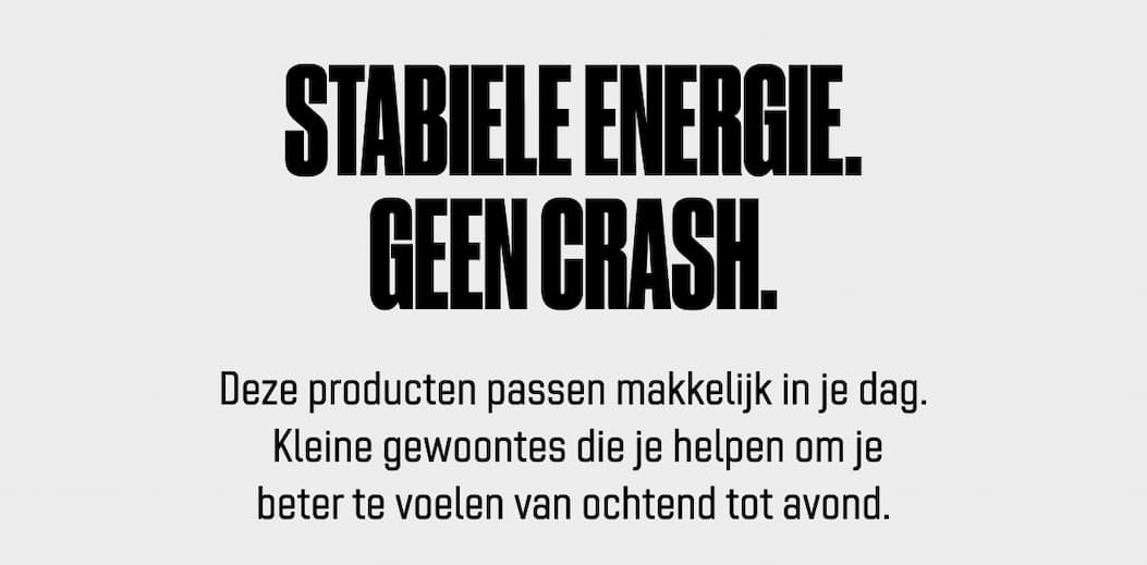 Stabiele energie. Geen crash. Deze producten passen makkelijk in je dag.  Kleine gewoontes die je helpen om je beter te voelen van ochtend tot avond.