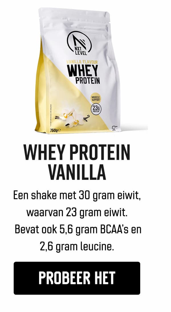 Whey Protein Vanilla Een shake met 30 gram eiwit, waarvan 23 gram eiwit.  Bevat ook 5,6 gram BCAA’s en 2,6 gram leucine.