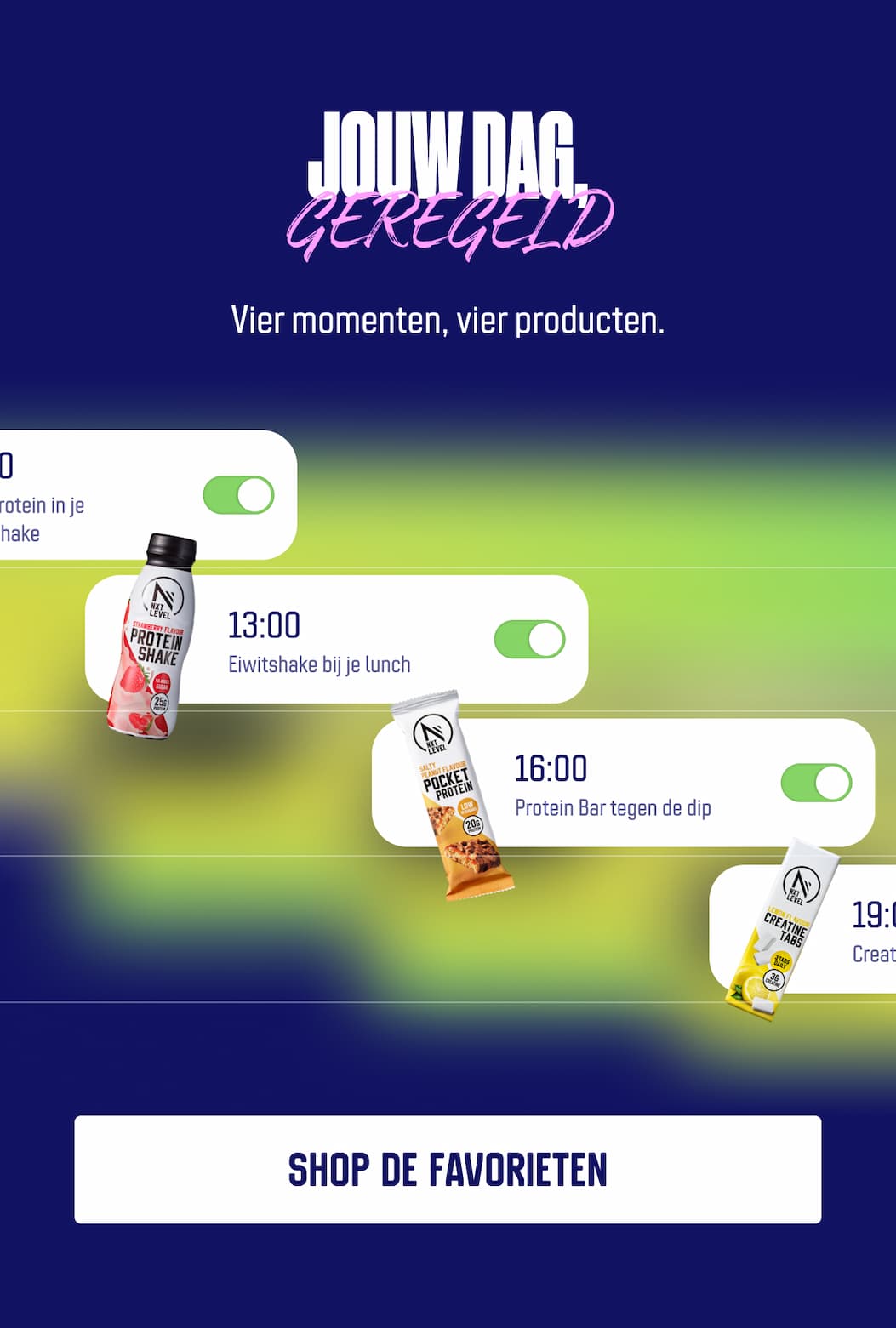 Vier momenten, vier producten. SHOP DE FAVORIETEN