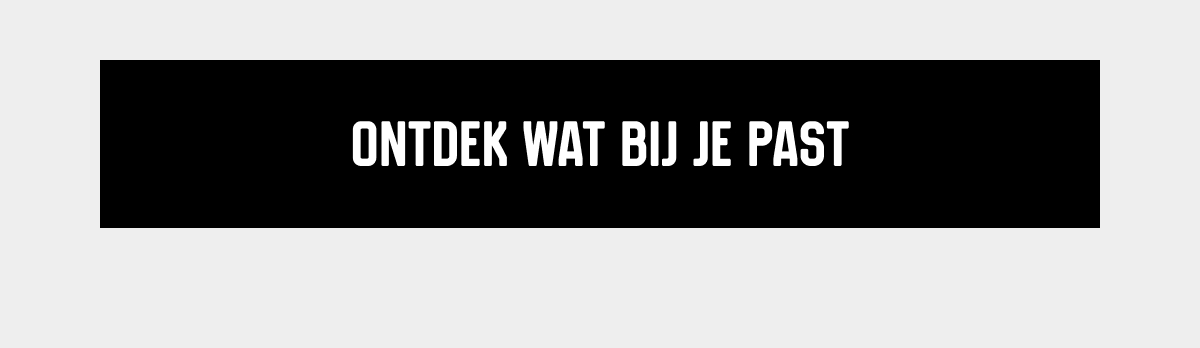 Ontdek wat bij je past