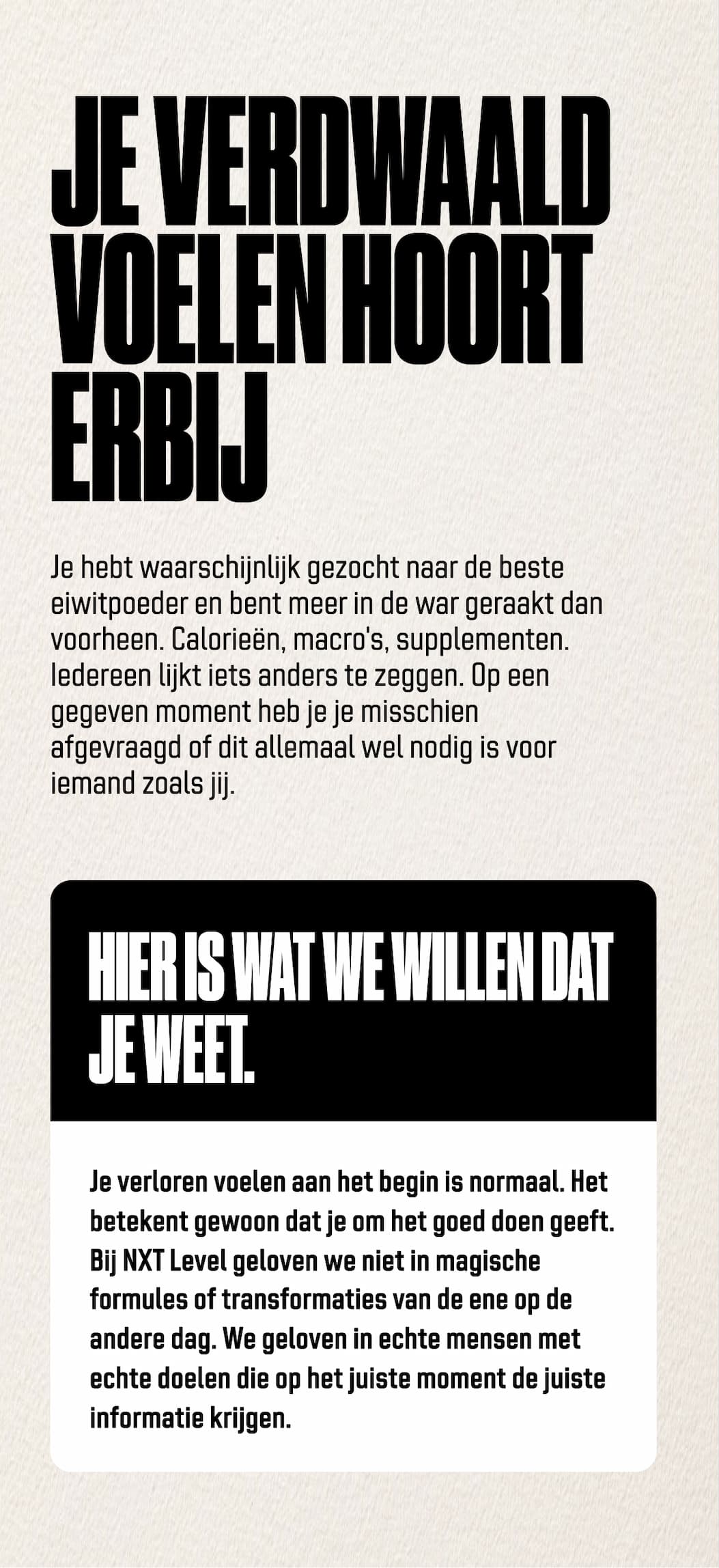 Je verdwaald voelen hoort erbij Je hebt waarschijnlijk gezocht naar de beste eiwitpoeder en bent meer in de war geraakt dan voorheen. Calorieën, macro's, supplementen. Iedereen lijkt iets anders te zeggen. Op een gegeven moment heb je je misschien afgevraagd of dit allemaal wel nodig is voor iemand zoals jij.