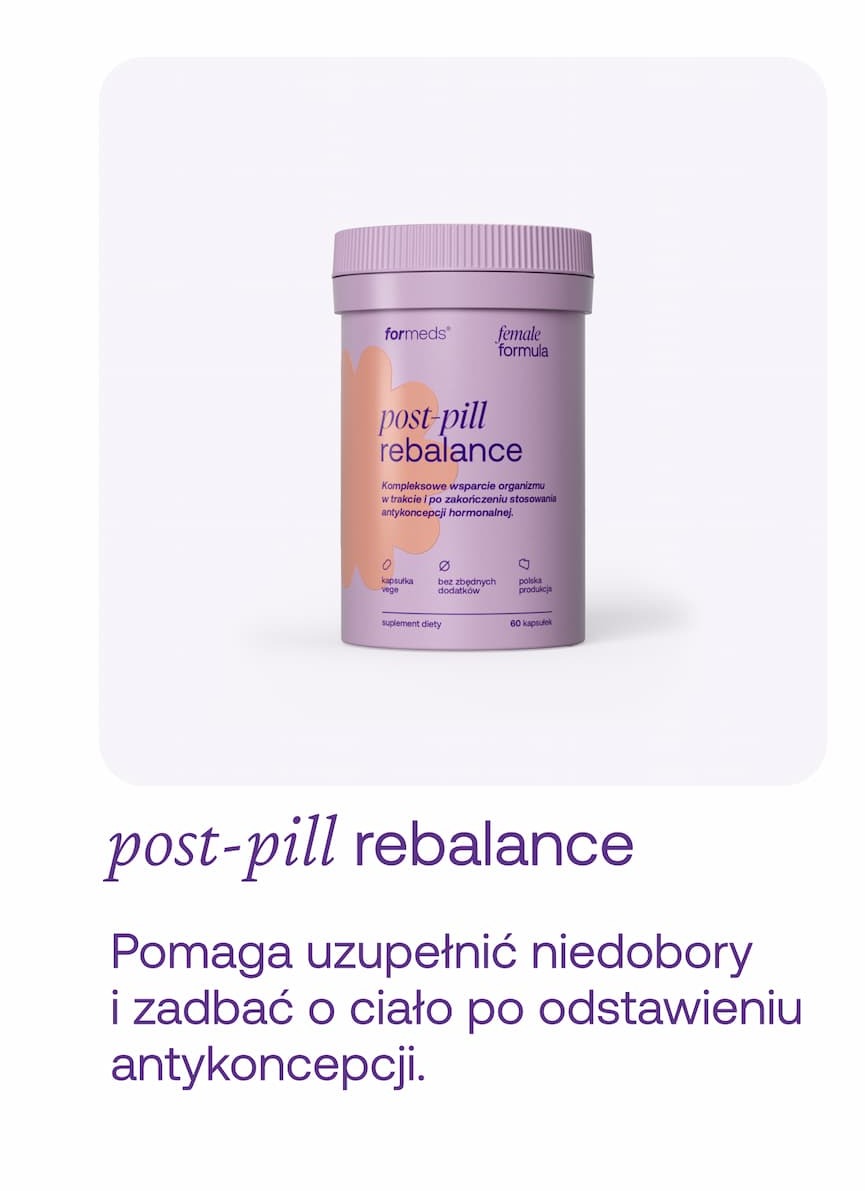 post-pill rebalance Pomaga uzupełnić niedobory  i zadbać o ciało po odstawieniu antykoncepcji.