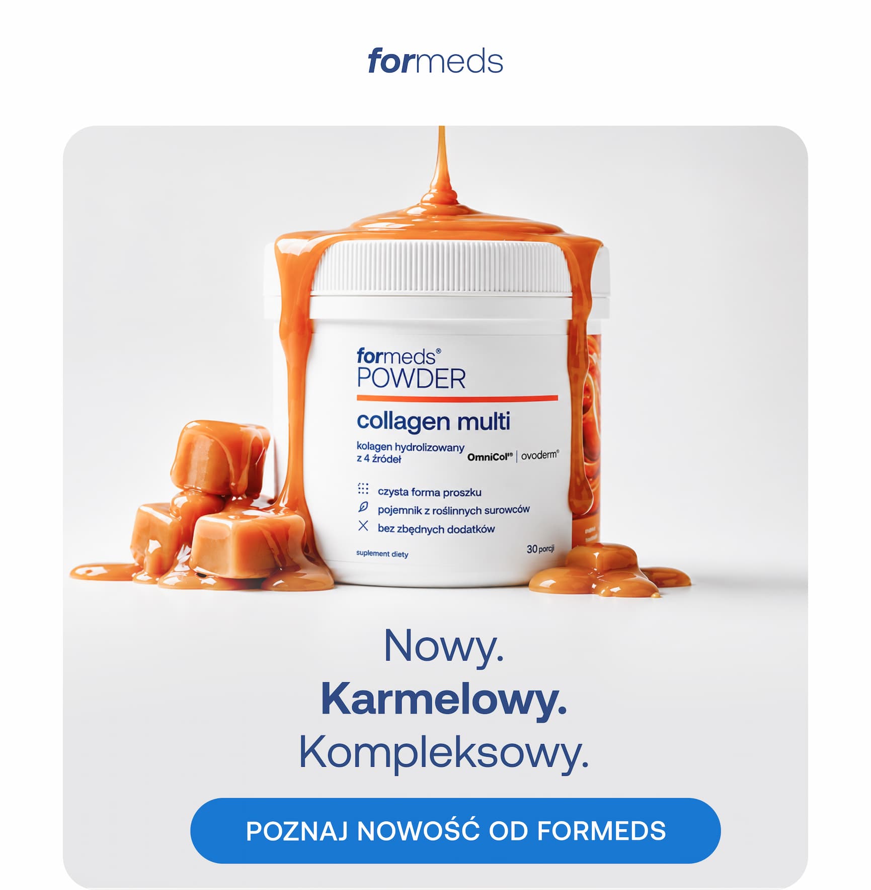 Nowy. karmelowy. Kompleksowy. Poznaj nowość od formeds.