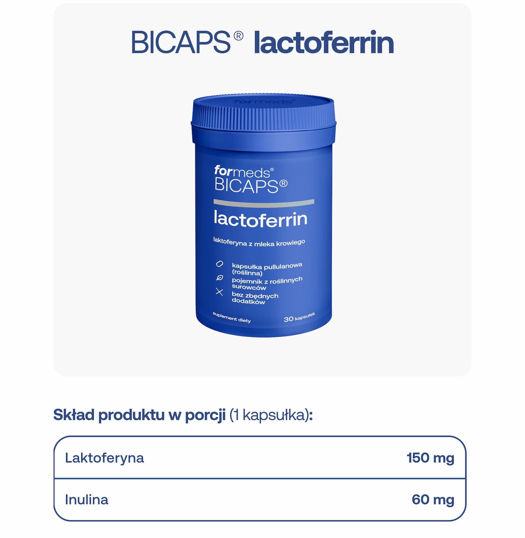 BICAPS® lactoferrin. Skład produktu w porcji (1 kapsułka): laktoferyna 150 mg, inulina 60 mg.