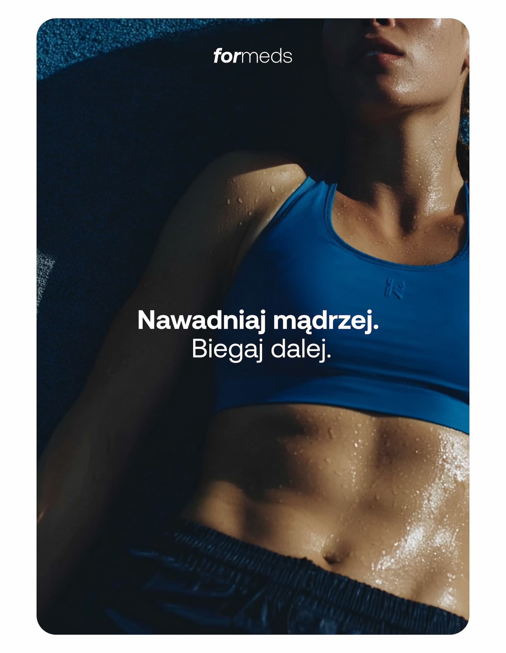 formeds Nawadniaj mądrzej. Biegaj dalej.