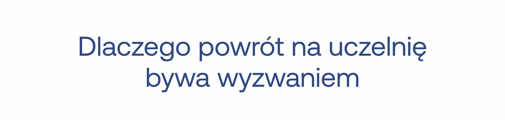 Dlaczego powrót na uczelnię bywa wyzwaniem