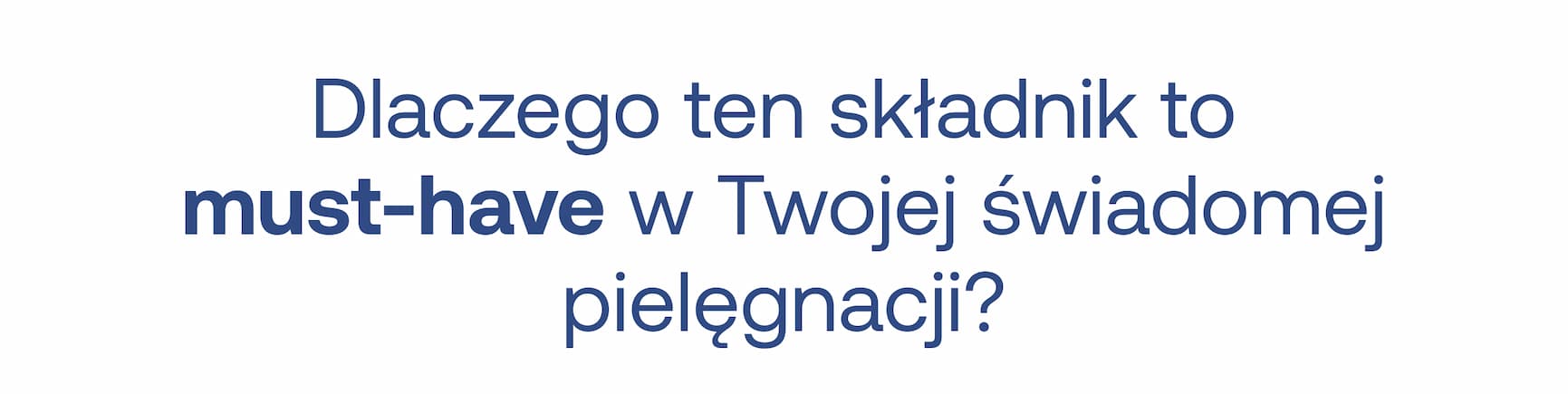 Dlaczego ten składnik to must-have w Twojej świadomej pielęgnacji?