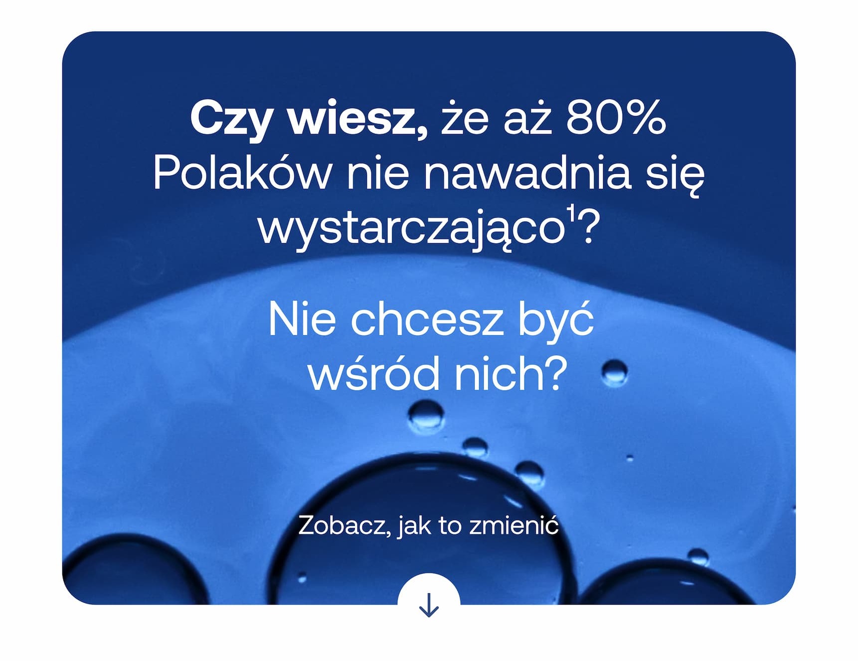 Czy wiesz, że aż 80% Polaków nie nawadnia się wystarczająco? Nie chcesz być wśród nich? Zobacz, jak to zmienić.