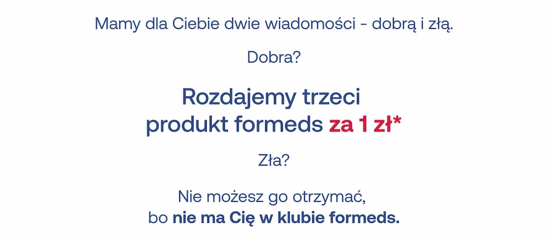 Dołącz do klubu formeds, żeby odebrać rabat