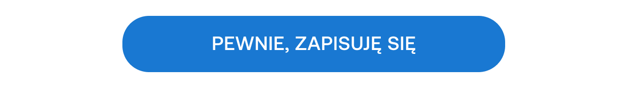 Pewnie, zapisuję się