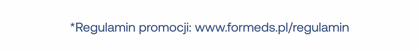 Regulamin promocji: www.formeds.pl/regulamin