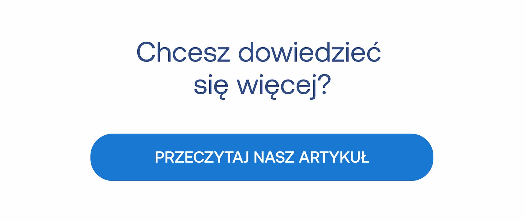 Chcesz dowiedzieć się więcej?  PRZECZYTAJ NASZ ARTYKUŁ