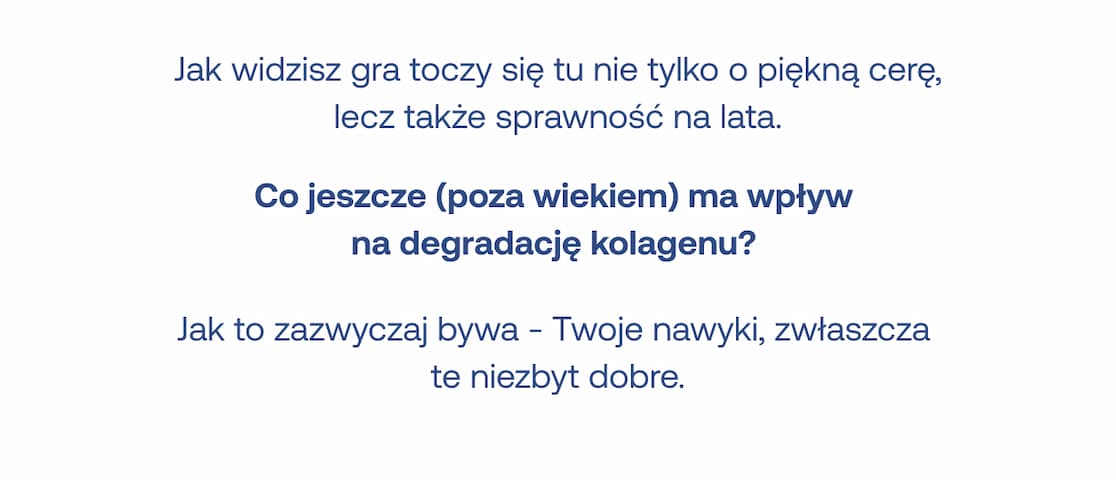 Gra toczy się nie tylko o piękną cerę, ale i sprawność na lata. Co jeszcze (poza wiekiem) ma wpływ na degradację kolagenu? Twoje niezbyt dobre nawyki.