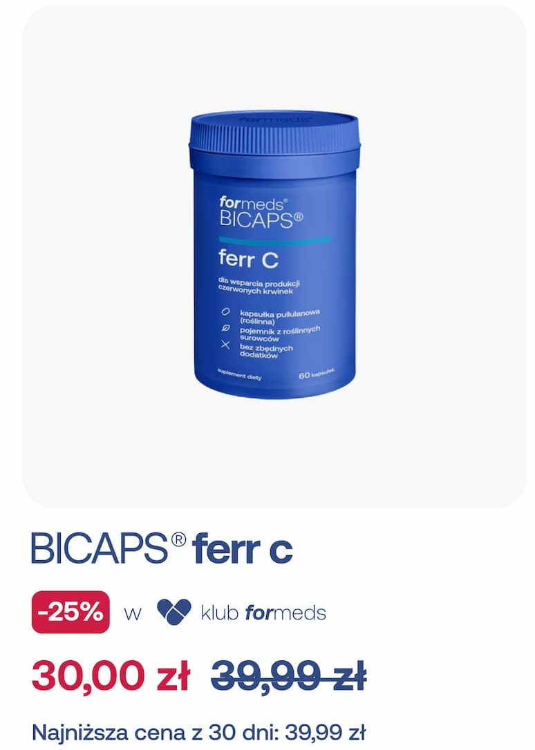 BICAPS® ferr c  -25% w klub formeds  30,00 zł 39,99 zł  Najniższa cena z 30 dni: 39,99 zł