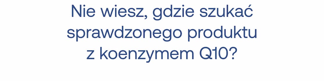 Nie wiesz, gdzie szukać sprawdzonego produktu z koenzymem Q10?