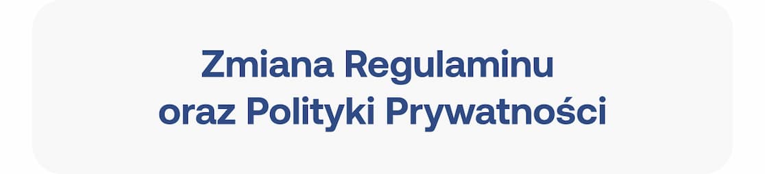 Zmiana Regulaminu oraz Polityki Prywatności