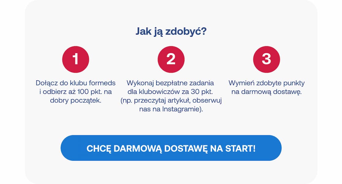 Jak zdobyć darmową dostawę? 1. Dołącz (100 pkt). 2. Wykonaj zadania (30 pkt). 3. Wymień 130 pkt na dostawę. Kliknij i odbierz nagrodę!