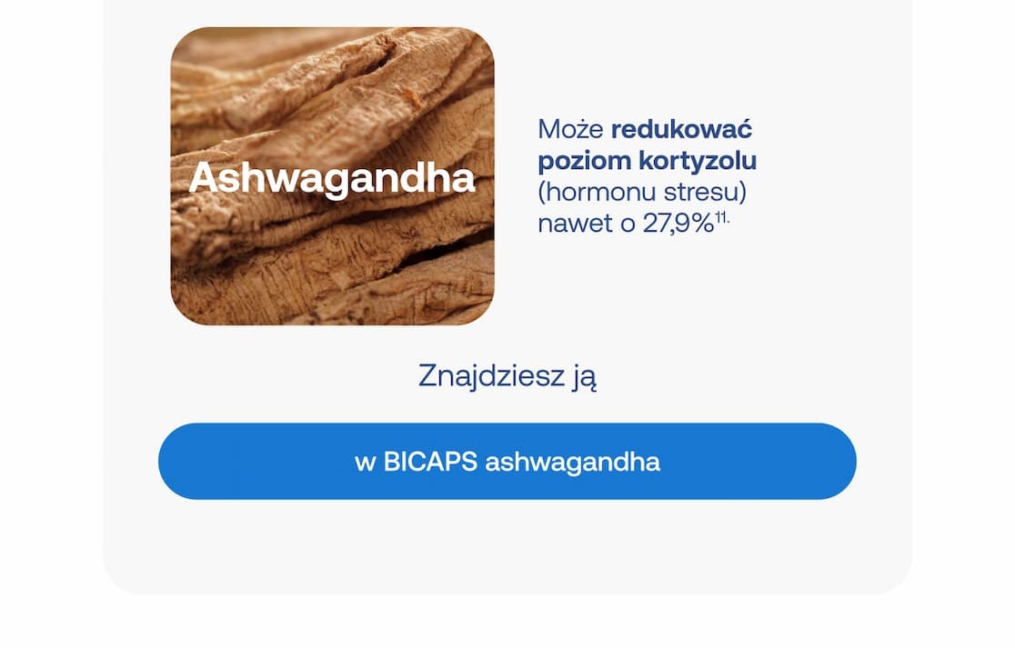 Ashwagandha – może redukować poziom kortyzolu nawet o 27,9% (produkt BICAPS ashwagandha).