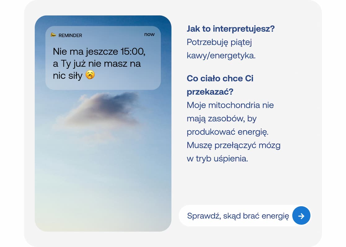 Powiadomienie na tle nieba: Nie ma jeszcze 15:00, a Ty już nie masz siły. Wyjaśnienie różnicy między chęcią na kolejną kawę, a faktycznym brakiem zasobów w mitochondriach do produkcji energii. Przycisk: Sprawdź, skąd brać energię.