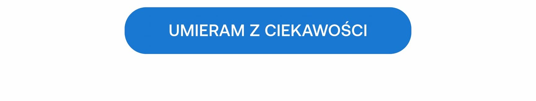  Umieram z ciekawości! 