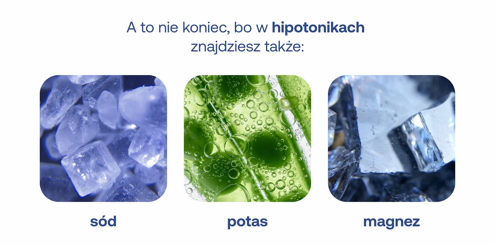 A to nie koniec, bo w hipotonikach znajdziesz także: sód, potas, magnez.