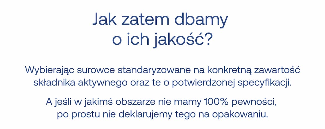 Wyjaśnienie procesu kontroli: wybór surowców standaryzowanych o potwierdzonej specyfikacji. Brak 100% pewności oznacza brak deklaracji składnika na opakowaniu.