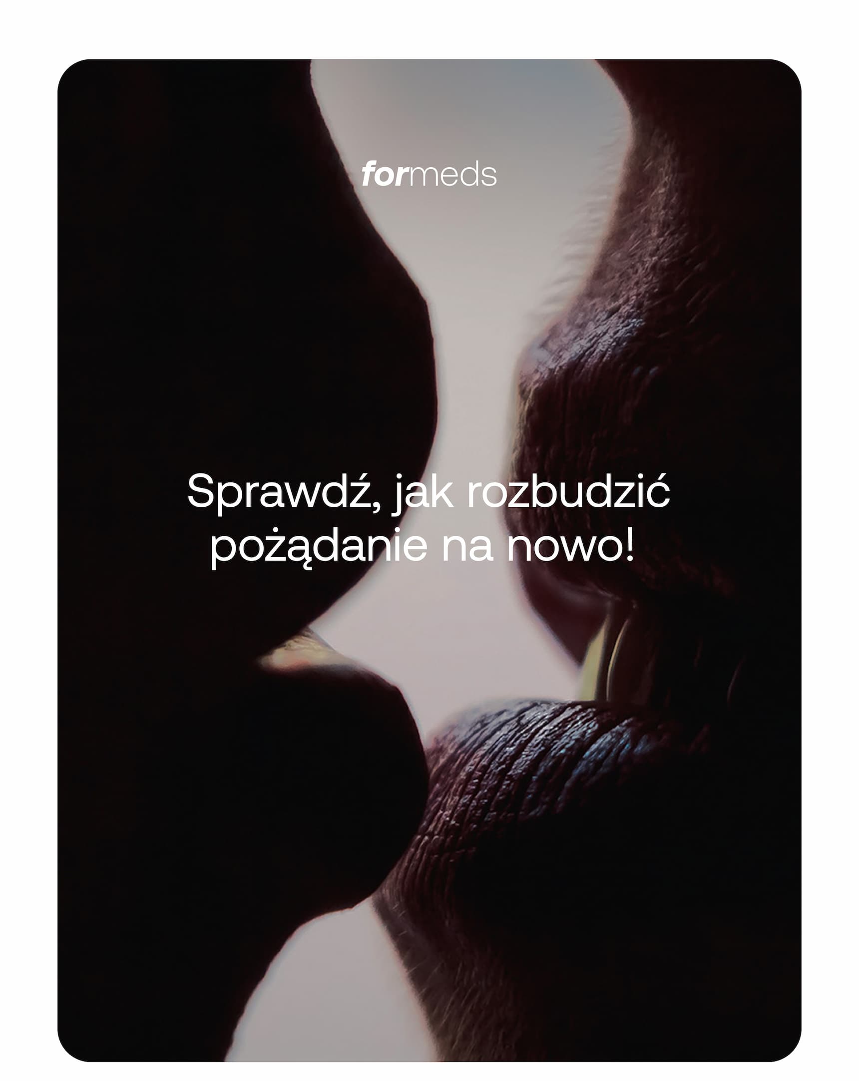 formeds  Sprawdź, jak rozbudzić pożądanie na nowo!