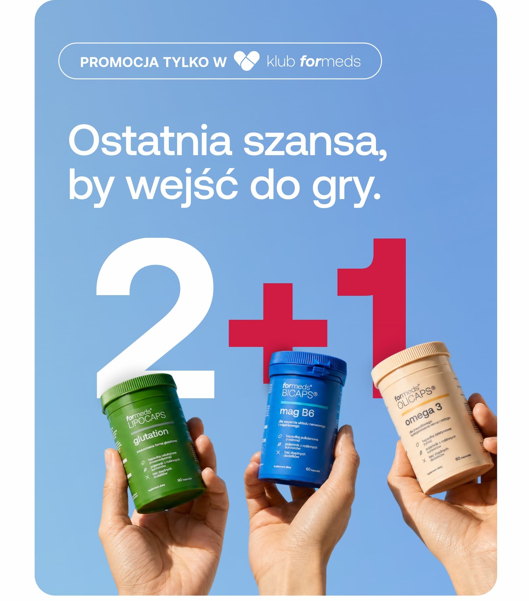 PROMOCJA TYLKO W Klubie Formeds. Ostatnia szansa, by wejść do gry. 2+1.