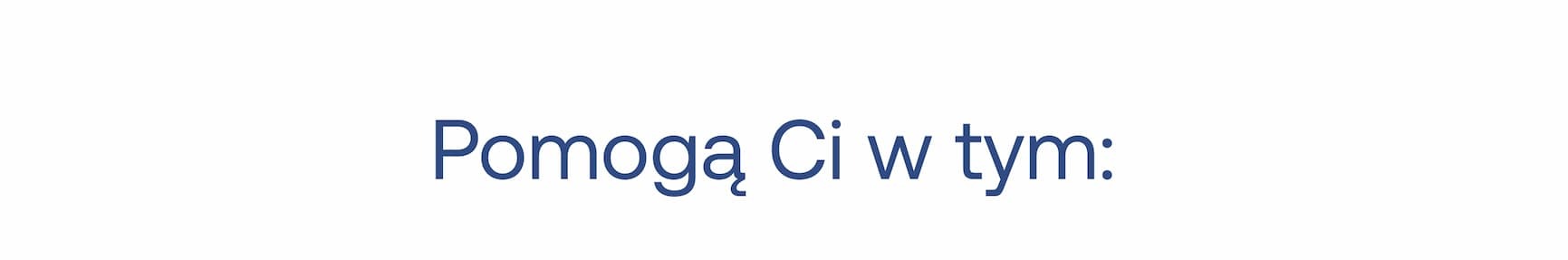 Pomogą Ci w tym