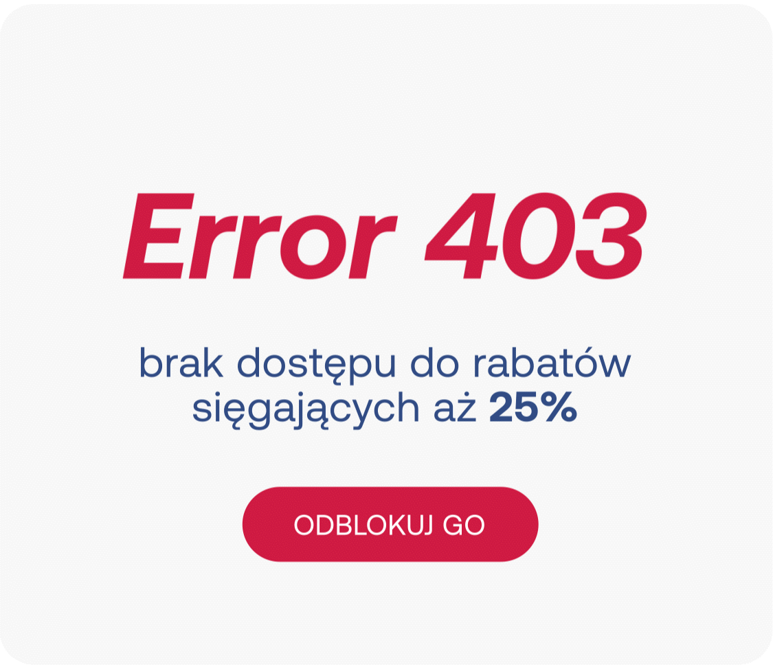 Error 403: brak dostępu do rabatów sięgających aż 25%. Odblokuj go