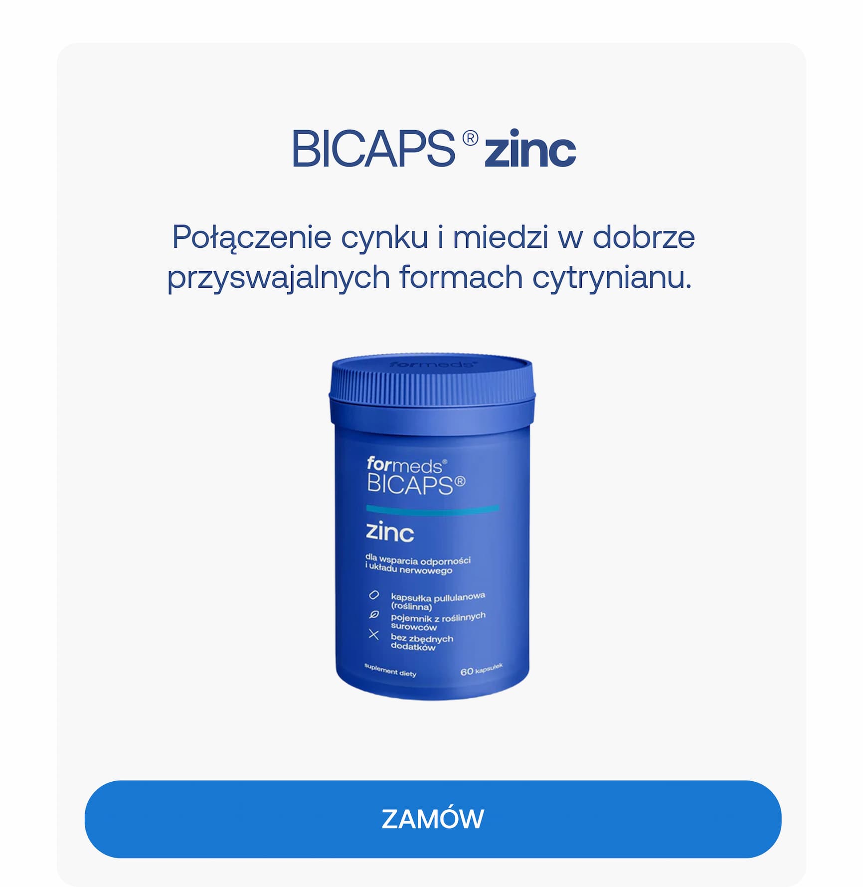 BICAPS® zinc Połączenie cynku i miedzi w dobrze przyswajalnych formach cytrynianu. ZAMÓW