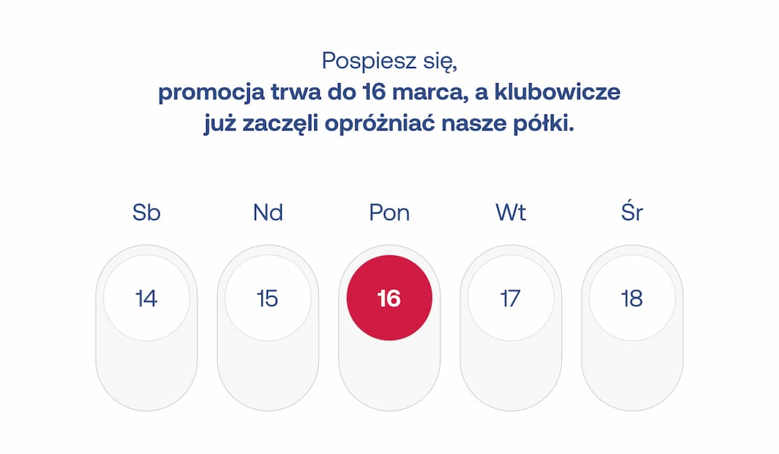 Pospiesz się, promocja trwa do 16 marca, a klubowicze już zaczęli opróżniać nasze półki. Kalendarz z zaznaczonym dniem 16 marca.
