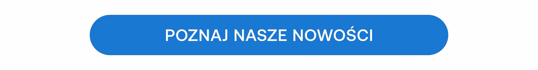 POZNAJ NASZE NOWOŚCI.