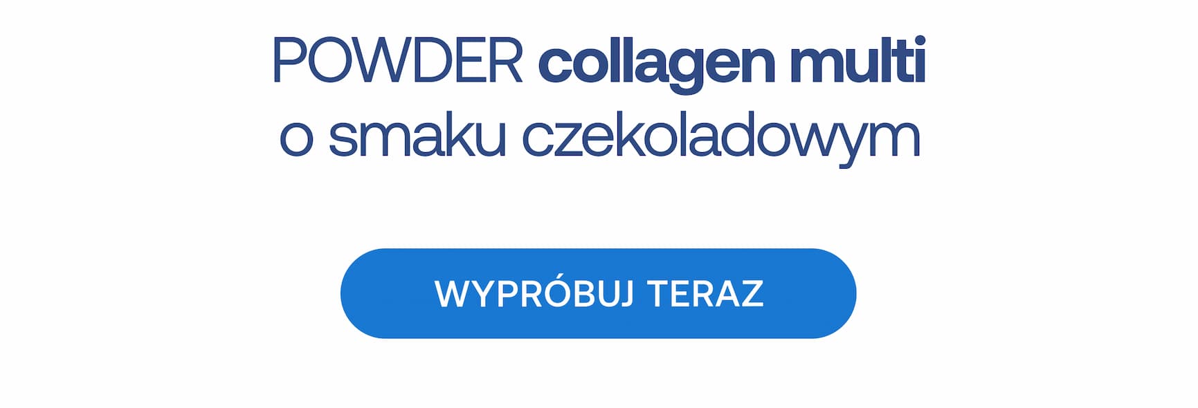 POWDER collagen multi o smaku czekoladowym WYPRÓBUJ TERAZ