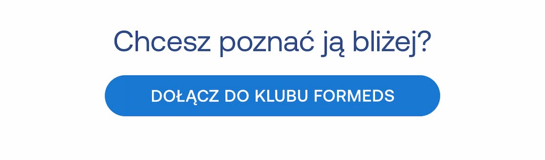 Pytanie: Chcesz poznać ją bliżej? Przycisk: DOŁĄCZ DO KLUBU FORMEDS