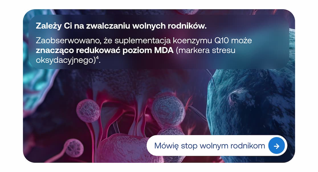 Abstrakcyjna grafika przedstawiająca cząsteczki i walkę ze stresem oksydacyjnym. Tekst o redukcji poziomu MDA (markera stresu oksydacyjnego) przez Q10. Przycisk: Mówię stop wolnym rodnikom.