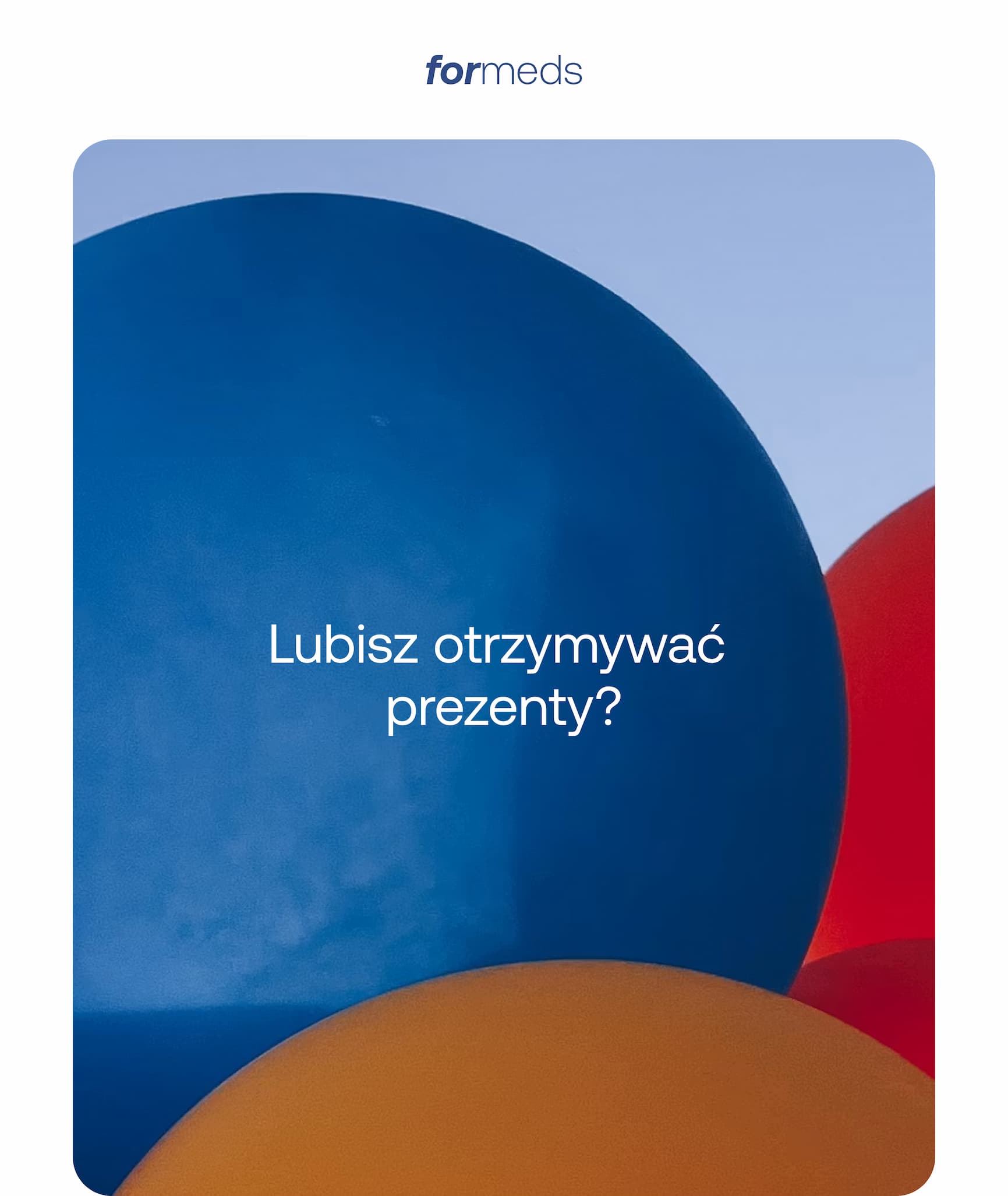 formeds Lubisz otrzymywać prezenty?