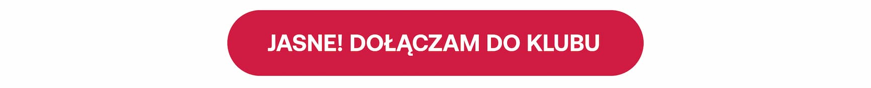 CTA: Jasne! Dołączam do klubu.